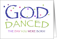 Birthday God Danced Religious Text card