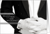 Black and White Tuxedo Woudl You Be in Our Wedding Invitation card