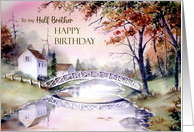 For Half Brother on Birthday Arched Bridge Landscape Painting card