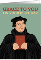 Birthday Religious Martin Luther Grace to You card