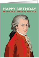 Birthday for Him Classical Composer Mozart Brilliance Comes at Any Age card