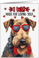 Valentine’s Day Airedale Terrier I Was Made for Loving You card