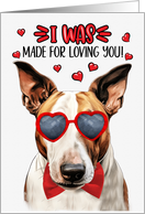 Valentine’s Day Bull Terrier Dog Made for Loving You card