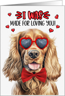 Valentine’s Day Cocker Spaniel Dog Made for Loving You card