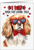Valentine’s Day Cavalier King Charles Dog Made for Loving You card