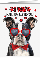 Valentine’s Day Boston Terrier Made for Loving You card