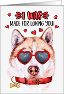 Valentine’s Day Huskey Red and White Made for Loving You card