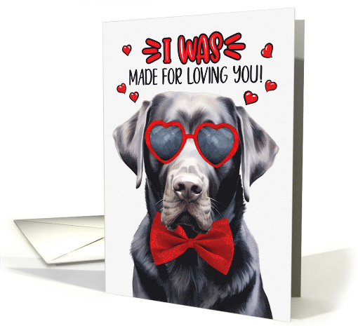 Valentine's Day Black Labrador Retriever Dog Made for Loving You card