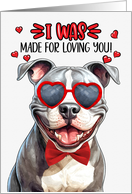 Valentine’s Day Staffordshire Terrier Dog Made for Loving You card
