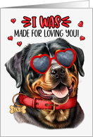 Valentine’s Day Rottweiler Dog Made for Loving You card