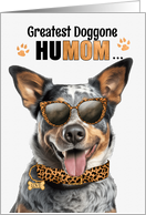 Mother’s Day Queensland Heeler Dog Greatest HuMOM Ever card