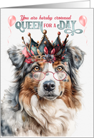 Birthday Australian Shepherd Dog Funny Queen for a Day card