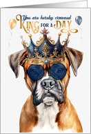 Birthday Boxer Dog Funny King for a Day card