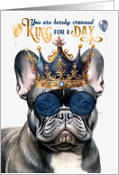Birthday Black French Bulldog Dog Funny King for a Day card