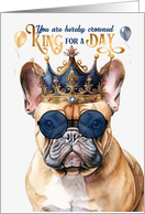 Birthday Tan Frenchie Dog Funny King for a Day card