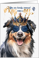 Birthday English Shepherd Dog Funny King for a Day card