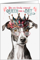 Birthday Greyhound Dog Funny Queen for a Day card