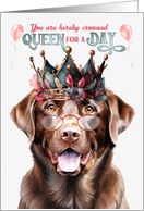 Birthday Chocolate Labrador Retriever Dog Funny Queen for a Day card