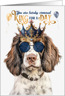 Birthday English Springer Dog Funny King for a Day card