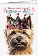 Birthday Cairn Terrier Dog Funny Queen for a Day card