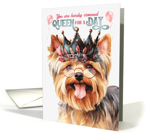 Birthday Teacup Yorkshire Terrier Dog Funny Queen for a Day card