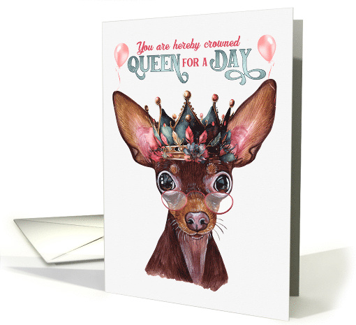 Birthday Russian Toy Terrier Dog Funny Queen for a Day card (1767306)