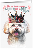 Birthday Bichon Frise Dog Funny Queen for a Day card