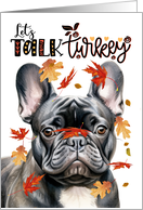 Thanksgiving Black French Bulldog Dog Let’s Talk Turkey card