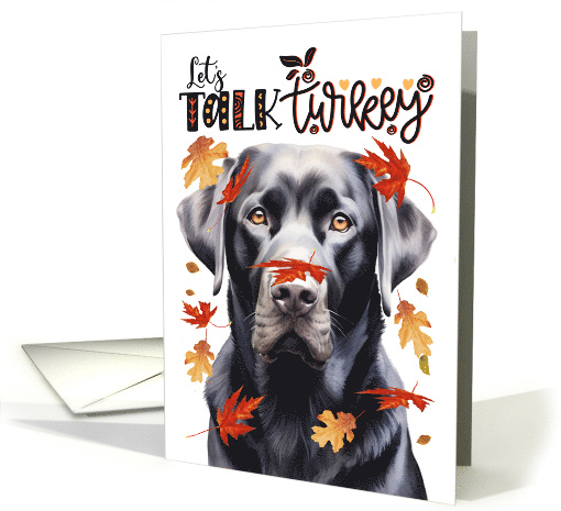 Thanksgiving Black Labrador Retreiver Dog Let's Talk Turkey card