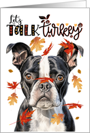 Thanksgiving Boston Terrier Dog Let’s Talk Turkey card