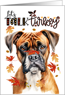 Thanksgiving Boxer Dog Let’s Talk Turkey card