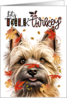 Thanksgiving Cairn Terrier Dog Funny Let’s Talk Turkey Theme card