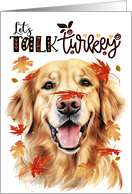 Thanksgiving Golden Retriever Dog Funny Let’s Talk Turkey Theme card