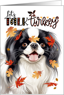 Thanksgiving Japanese Chin Dog Funny Let’s Talk Turkey Theme card