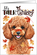 Thanksgiving Poodle Dog Funny Let’s Talk Turkey Theme card