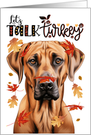 Thanksgiving Rhodesian Ridgeback Dog Funny Let’s Talk Turkey card