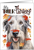 Thanksgiving Irish Wolfhound Dog Funny Let’s Talk Turkey card
