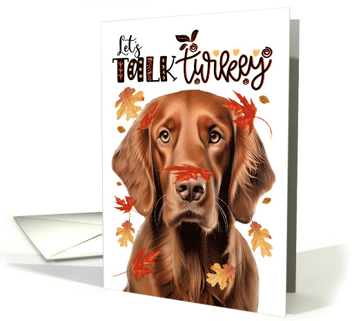Thanksgiving Irish Setter Dog Funny Let's Talk Turkey card (1789360)