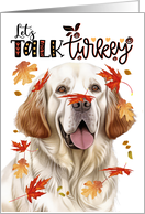 Thanksgiving Clumber Spaniel Dog Funny Let’s Talk Turkey card