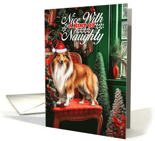 Shetland Sheepdog Christmas Dog Nice with a Hint of Naughty card