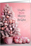 for Daughter Pink Christmas Tree Merry and Bright card