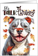 Thanksgiving Staffordshire Terrier Dog Funny Let’s Talk Turkey Theme card