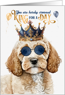 Birthday Cockapoo Dog Funny King for a Day card