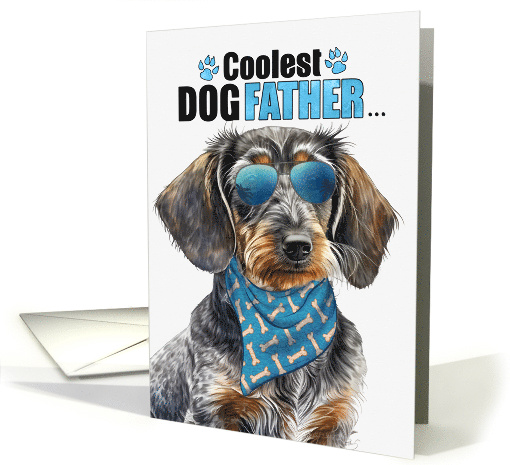 Father's Day Wire Haired Dachshund Dog Coolest Dogfather Ever card
