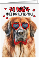 Valentine’s Day Leonberger Dog I Was Made for Loving You card