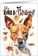 Thanksgiving Basenji Dog Let’s Talk Turkey card