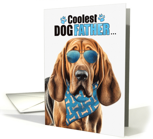 Father's Day Bloodhound Dog Coolest Dogfather Ever card (1810988)
