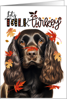 Thanksgiving Chocolate Cocker Spaniel Dog Let’s Talk Turkey card