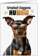 Mother’s Day Min Pin Dog Greatest HuMOM Ever card