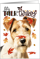 Thanksgiving WIrehaired Fox Terrier Dog Let’s Talk Turkey card